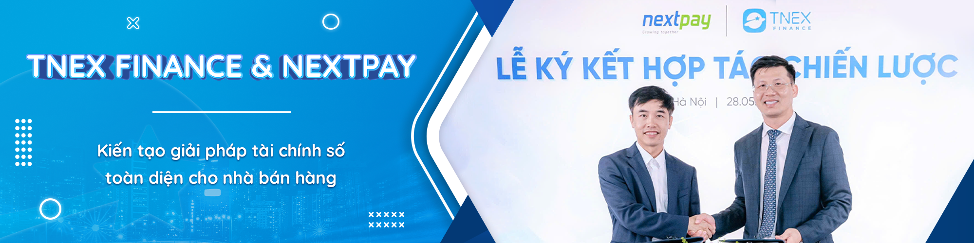  TNEX FINANCE & NEXTPAY: KIẾN TẠO GIẢI PHÁP TÀI CHÍNH SỐ TOÀN DIỆN CHO NHÀ BÁN HÀNG